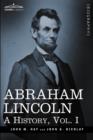 Abraham Lincoln : A History, Vol.I (in 10 Volumes) - Book