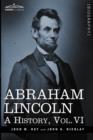 Abraham Lincoln : A History, Vol.VI (in 10 Volumes) - Book