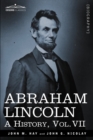 Abraham Lincoln : A History, Vol.VII (in 10 Volumes) - Book