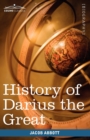 History of Darius the Great : Makers of History - Book