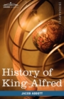 History of King Alfred of England : Makers of History - Book