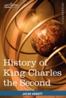 History of King Charles the Second of England : Makers of History - Book