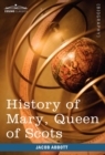 History of Mary, Queen of Scots : Makers of History - Book