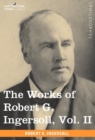The Works of Robert G. Ingersoll, Vol. II (in 12 Volumes) - Book