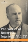 The Works of Robert G. Ingersoll, Vol. IV (in 12 Volumes) - Book