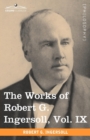 The Works of Robert G. Ingersoll, Vol. IX (in 12 Volumes) - Book
