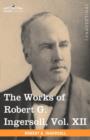 The Works of Robert G. Ingersoll, Vol. XII (in 12 Volumes) : Miscellany - Book
