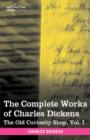 The Complete Works of Charles Dickens (in 30 Volumes, Illustrated) : The Old Curiosity Shop, Vol. I - Book