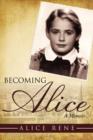 Becoming Alice : A Memoir - Book