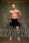 The Long Run : A New York City Firefighter's Triumphant Comeback from Crash Victim to Elite Athlete - Book