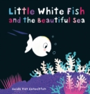 Little White Fish and the Beautiful Sea - Book