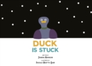 Duck Is Stuck - Book