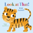 Look at That! Wild Animals - Book