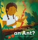 Could You? Some Do! Are You Stronger Than an Ant? Fun Facts about Extraordinary Animals - Book