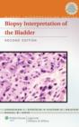 Biopsy Interpretation of the Bladder - Book