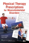 Physical Therapy Prescriptions for Musculoskeletal Disorders - Book