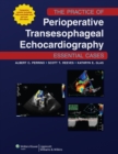 The Practice of Perioperative Transesophageal Echocardiography: Essential Cases - Book