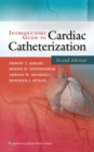 Introductory Guide to Cardiac Catheterization - Book