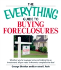 The Everything Guide to Buying Foreclosures : Learn how to make money by buying and selling foreclosed properties - eBook