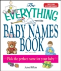 The Everything Baby Names Book, Completely Updated With 5,000 More Names! : Pick the Perfect Name for Your Baby - eBook