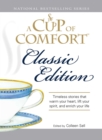 A Cup of Comfort Classic Edition : Stories That Warm Your Heart, Lift Your Spirit, and Enrich Your Life - eBook
