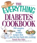 The Everything Diabetes Cookbook : 300 Creative and Healthy Recipes That Put the Fun Back into Cooking - eBook