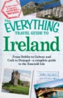 The Everything Travel Guide to Ireland : From Dublin to Galway and Cork to Donegal - a complete guide to the Emerald Isle - eBook