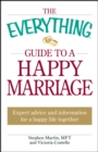 The Everything Guide to a Happy Marriage : Expert advice and information for a happy life together - eBook