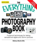 The Everything Photography Book : Foolproof techniques for taking sensational digital and 35mm pictures - eBook