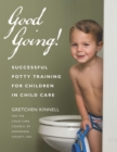 Good Going! : Successful Potty Training for Children in Child Care - eBook
