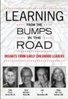 Learning from the Bumps in the Road : Insights from Early Childhood Leaders - Book