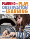 Planning for Play, Observation, and Learning in Preschool and Kindergarten - eBook