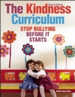 The Kindness Curriculum : Stop Bullying Before It Starts - eBook