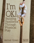 I'm OK! Building Resilience through Physical Play - eBook