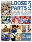 Loose Parts 3 : Inspiring Culturally Sustainable Environments - Book