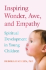 Inspiring Wonder, Awe, and Empathy : Spiritual Development in Young Children - Book