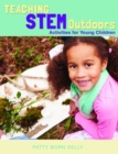 Teaching STEM Outdoors : Activities for Young Children - Book