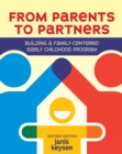 From Parents to Partners : Building a Family-Centered Early Childhood Program - eBook