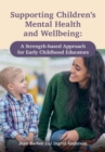 Supporting Children’s Mental Health and Wellbeing : A Strength-based Approach for Early Childhood Educators - Book