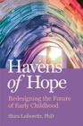 Havens of Hope : Redesigning the Future of Early Childhood Education - Book