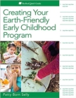 Creating Your Earth-Friendly Early Childhood Program - Book