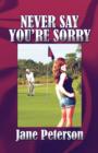 Never Say You're Sorry - Book