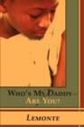 Who's My Daddy-Are You? - Book
