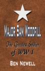 Major Sam Woodfill : The Greatest Soldier of WW I - Book