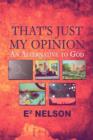 That's Just My Opinion : An Alternative to God - Book
