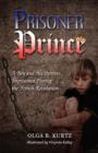 Prisoner Prince : A Boy and His Parents Imprisoned During the French Revolution - Book