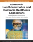 Handbook of Research on Advances in Health Informatics and Electronic Healthcare Applications : Global Adoption and Impact of Information Communication Technologies - Book