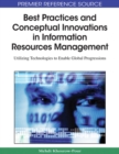 Best Practices and Conceptual Innovations in Information Resources Management : Utilizing Technologies to Enable Global Progressions - Book