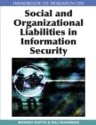 Handbook of Research on Social and Organizational Liabilities in Information Security - Book