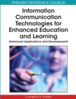 Information Communication Technologies for Enhanced Education and Learning : Advanced Applications and Developments - Book